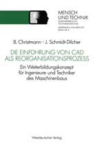 Bernhard Christmann, Jürge Schmidt-Dilcher, Jürgen Schmidt-Dilcher - Die Einführung von CAD als Reorganisationsprozeß