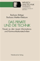 Barbara Böttger, Barbar Mettler-Meibom, Barbara Mettler-Meibom, Barbara Mettler-von Meibom - Das Private und die Technik