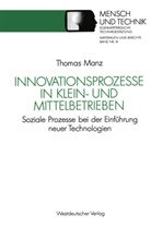 Thomas Manz - Innovationsprozesse in Klein- und Mittelbetrieben