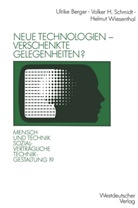 Ulrik Berger, Ulrike Berger, Volker Schmidt, Volker H Schmidt, Volker H. Schmidt, Helmu Wiesenthal... - Neue Technologien - verschenkte Gelegenheiten?