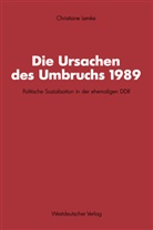 Christiane Lemke - Die Ursachen des Umbruchs 1989