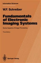 William F Schreiber, William F. Schreiber - Fundamentals of Electronic Imaging Systems
