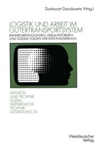 Dankwar Danckwerts, Dankwart Danckwerts - Logistik und Arbeit im Gütertransportsystem
