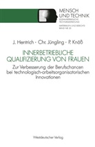 Jörg Hentrich, Christian Jüngling, Christiane Jüngling, Petr Knöss, Petra Knöss - Innerbetriebliche Qualifizierung von Frauen