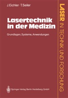 Jürge Eichler, Jürgen Eichler, Theo Seiler - Lasertechnik in der Medizin