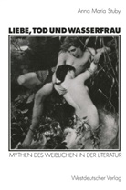 Anna M. Stuby, Anna Maria Stuby - Liebe, Tod und Wasserfrau