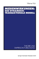 Werner Früh - Medienwirkungen, Das dynamisch-transaktionale Modell