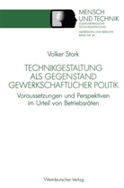 Volker Stork - Technikgestaltung als Gegenstand gewerkschaftlicher Politik