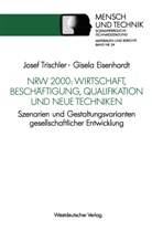 Gisel Eisenhardt, Gisela Eisenhardt, Josef Trischler - NRW 2000: Wirtschaft, Beschäftigung, Qualifikation und neue Techniken