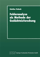 Günther Kebeck - Fehleranalyse als Methode der Gedächtnisforschung