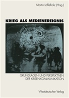 Marti Löffelholz, Martin Löffelholz - Krieg als Medienereignis - 1: Krieg als Medienereignis