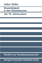 Volker Müller - Staatstätigkeit in den Staatstheorien des 19. Jahrhunderts