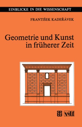 Frantisek Kaderavek, Nadenik, Z Nadenik, Z. Nadenik, Schreiber, … - Geometrie und Kunst in früherer Zeit Nach dem 1935 in Prag ersch. Original. Hrsg. u. m. Anmerk. v. Zbynek Nadenik u. Peter Schreiber
