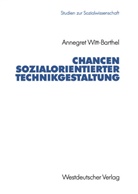 Annegret Witt-Barthel - Chancen sozialorientierter Technikgestaltung