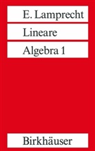Erich Lamprecht - Lineare Algebra - 1: Lineare Algebra