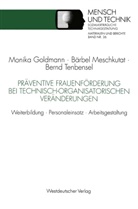 Moni Goldmann, Monika Goldmann, Bärbe Meschkutat, Bärbel Meschkutat, Bern Tenbensel, Bernd Tenbensel - Präventive Frauenförderung bei technisch-organisatorischen Veränderungen