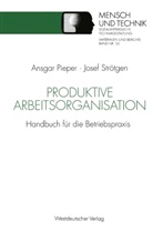 Ansgar Pieper, Jose Strötgen, Josef Strötgen - Produktive Arbeitsorganisation