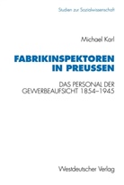 Michael Karl - Fabrikinspektoren in Preußen