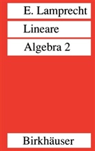 Erich Lamprecht - Lineare Algebra - 2: Lineare Algebra