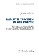 Jeanette Hofmann - Implizite Theorien in der Politik