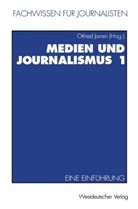 Otfrie Jarren, Otfried Jarren - Medien und Journalismus - Bd.1: Medien und Journalismus 1. Bd.1