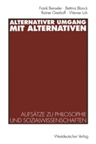 Fran Benseler, Frank Benseler, Bettin Blanck, Bettina Blanck, Rainer Greshoff, Rainer u Greshoff... - Alternativer Umgang mit Alternativen