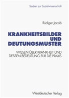 Rüdiger Jacob - Krankheitsbilder und Deutungsmuster