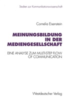 Cornelia Eisenstein - Meinungsbildung in der Mediengesellschaft