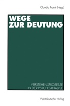 Claudi Frank, Claudia Frank - Wege zur Deutung