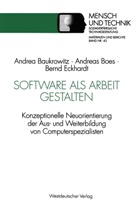 Andre Baukrowitz, Andrea Baukrowitz, Andrea Boes, Andreas Boes, Bernd Eckhardt - Software als Arbeit gestalten