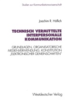 Joachim R. Höflich, Joachim Robert Höflich - Technisch vermittelte interpersonale Kommunikation