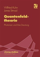 Wilfrie Kuhn, Wilfried Kuhn, Janez Strnad - Quantenfeldtheorie