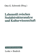 Ott G Schwenk, Otto G Schwenk, Otto G. Schwenk - Lebensstil zwischen Sozialstrukturanalyse und Kulturwissenschaft
