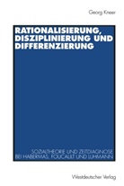 Georg Kneer - Rationalisierung, Disziplinierung und Differenzierung