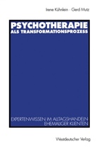 Iren Kühnlein, Irene Kühnlein, Gerd Mutz, Gerd unter Mitarbeit von Rei Mutz, Gerd unter Mitarbeit von Reiner Keller u Mutz, Gerd unter Mitarbeit von Reiner Keller und Elmar J Mutz - Psychotherapie als Transformationsprozeß
