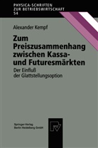 Alexander Kempf - Zum Preiszusammenhang zwischen Kassa- und Futuresmärkten