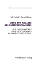 Gernot Gehrke, Ral Hohlfeld, Ralf Hohlfeld - Wege zur Analyse des Rundfunkwandels