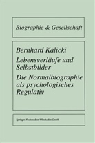 Bernhard Kalicki - Lebensverläufe und Selbstbilder