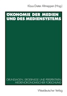 Klaus-Diete Altmeppen, Klaus-Dieter Altmeppen - Ökonomie der Medien und des Mediensystems