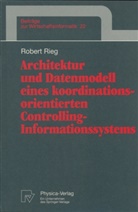 Robert Rieg - Architektur und Datenmodell eines koordinationsorientierten Controlling-Informationssystems