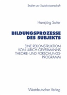 Hansjörg Sutter - Bildungsprozesse des Subjekts