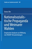 Dieter Ohr - Nationalsozialistische Propaganda und Weimarer Wahlen
