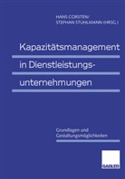 Han Corsten, Hans Corsten, Stuhlmann, Stuhlmann, Stephan Stuhlmann - Kapazitätsmanagement in Dienstleistungsunternehmungen