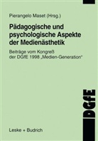 Pierangel Maset, Pierangelo Maset - Pädagogische und psychologische Aspekte der Medienästhetik