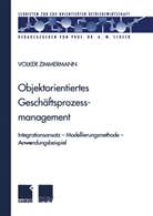 Volker Zimmermann - Objektorientiertes Geschäftsprozessmanagement