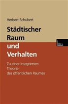 Herbert Schubert, Prof. Dr. Herbert Schubert - Städtischer Raum und Verhalten
