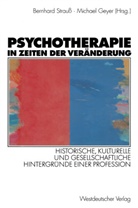 Geyer, Geyer, Michael Geyer, Bernhar Strauss, Bernhard Strauß - Psychotherapie in Zeiten der Veränderung