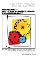 K. -H. Altemeyer, Godehard Koehne, Stefani Krapp, Stefanie Krapp, Wolfgan Meyer, Wolfgang Meyer... - Wirksamkeit deutscher Berufsbildungszusammenarbeit