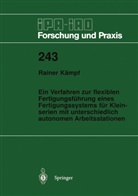 Rainer Kämpf - Ein Verfahren zur flexiblen Fertigungsführung eines Fertigungssystems für Kleinserien mit unterschiedlich autonomen Arbeitsstationen
