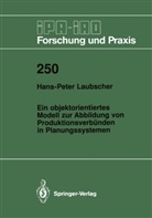 Hans-Peter Laubscher - Ein objektorientiertes Modell zur Abbildung von Produktionsverbünden in Planungssystemen